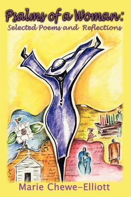 Psalms of a Woman: Selected Poems and Reflections by Chewe-Elliott, Marie