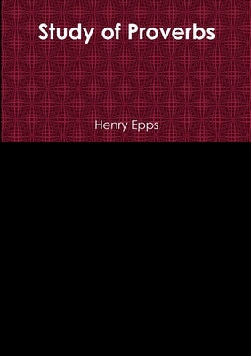 Study of Proverbs by Epps, Henry