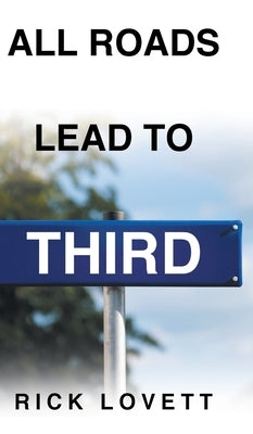 All Roads Lead to Third by Lovett, Rick