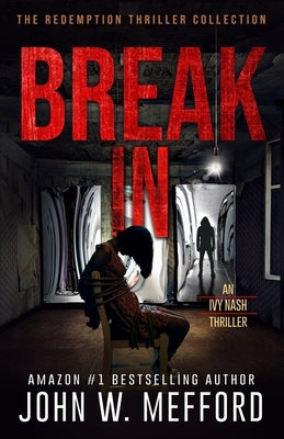 Break in by Mefford, John W.