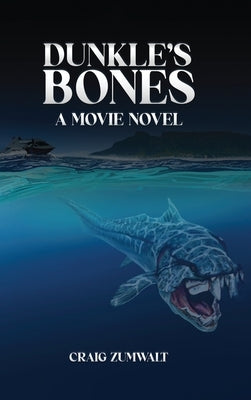 Dunkle's Bones: A Movie Novel by Zumwalt, Craig