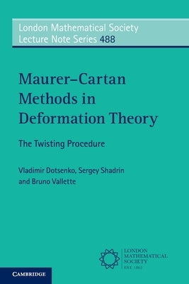 Maurer-Cartan Methods in Deformation Theory: The Twisting Procedure by Dotsenko, Vladimir