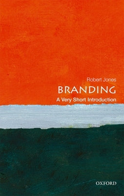 Branding: A Very Short Introduction by Jones, Robert