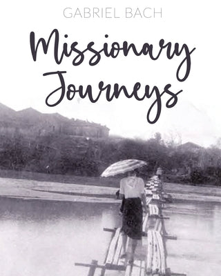 Missionary Journeys by Bach, Gabriel