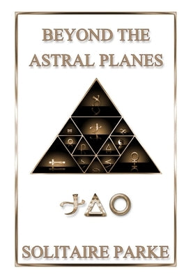 Beyond the Astral Planes by Parke, Solitaire