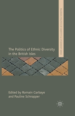 The Politics of Ethnic Diversity in the British Isles by Garbaye, R.