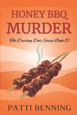 Honey BBQ Murder: Book 10 in The Darling Deli Series by Benning, Patti