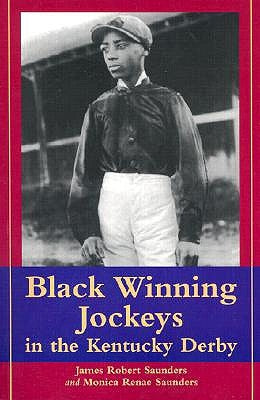 Black Winning Jockeys in the Kentucky Derby by Saunders, James Robert