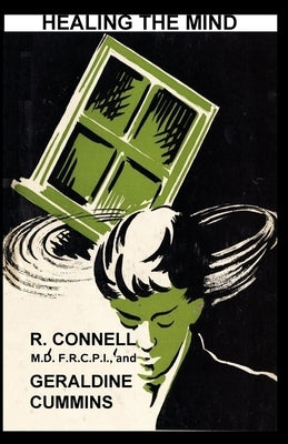 Healing the Mind: How Extra-Sensory Perception can be used in the Investigation and Treatment of Psychological Disorders. by Connell, R.