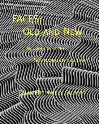 Faces: Old and New by Gilbert, Celia