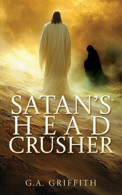 Satan's Head Crusher by Griffith, G. a.