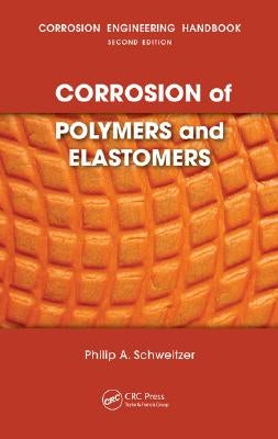 Corrosion of Polymers and Elastomers by Schweitzer