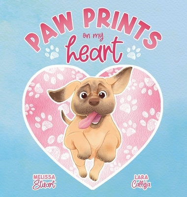 Paw Prints On My Heart by Stuart, Melissa