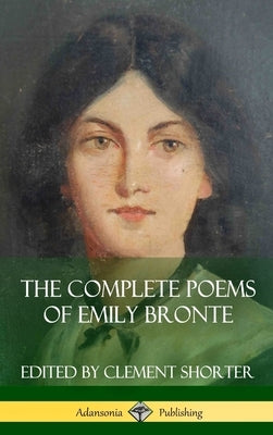 The Complete Poems of Emily Bronte (Poetry Collections) (Hardcover) by Bronte, Emily
