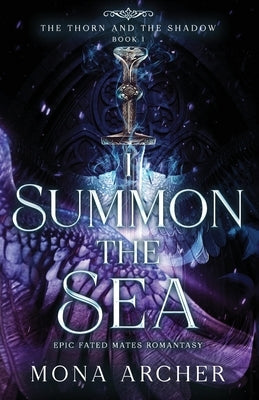 I Summon the Sea: An Epic Fated Mates Romantasy by Archer, Mona