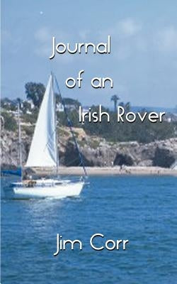 Journal of an Irish Rover: Part One by Corr, Jim