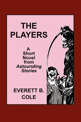 Astounding Stories: The Players by Cole, Everett B.