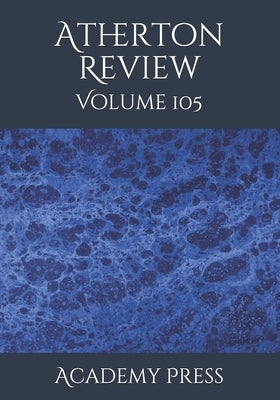 Atherton Review: Volume 105 by Moberg, Eric Michael