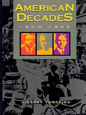 American Decades: 1900-1909 by Tompkins, Vincent
