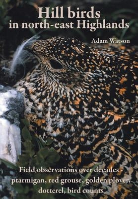 Hill Birds in North-East Highlands by Watson, Adam