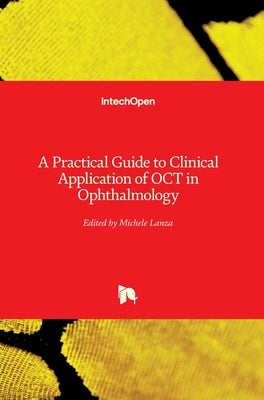 A Practical Guide to Clinical Application of OCT in Ophthalmology by Lanza, Michele
