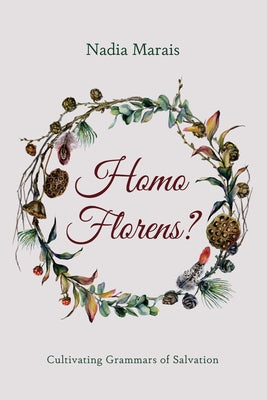 Homo Florens? by Marais, Nadia