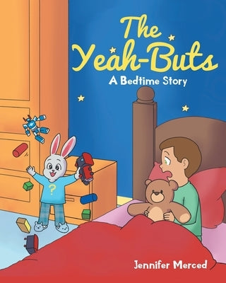 The Yeah-Buts: A Bedtime Story by Merced, Jennifer
