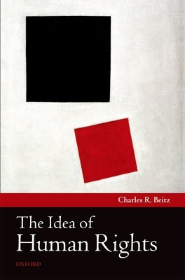 The Idea of Human Rights by Beitz, Charles R.