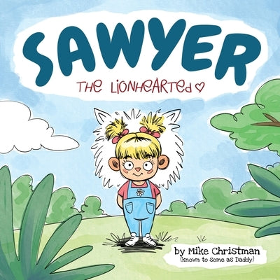Sawyer the Lionhearted by Christman, Mike