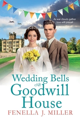 Wedding Bells at Goodwill House by Miller, Fenella J.