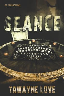 Seance by Love, Tawayne