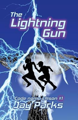 The Lightning Gun by Parks, Jay