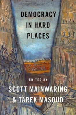 Democracy in Hard Places by Mainwaring, Scott