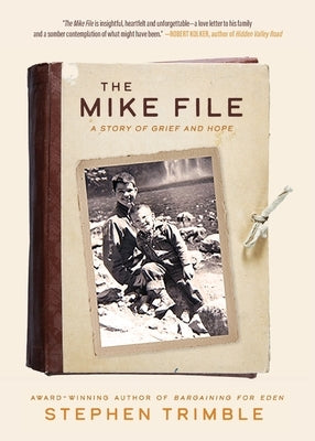 The Mike File: A Story of Grief and Hope by Trimble, Stephen