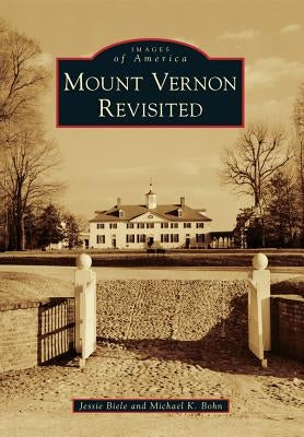 Mount Vernon Revisited by Biele, Jessie