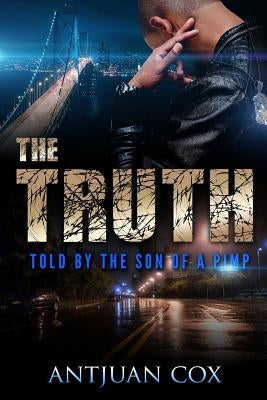 The Truth: Told by the son of a pimp by Cox, Antjuan