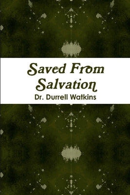 Saved From Salvation by Watkins, Durrell