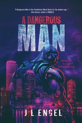 A Dangerous Man by Engel, J. L.