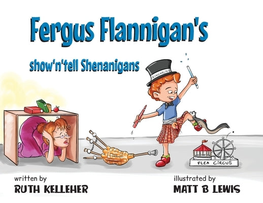 Fergus Flannigan's show'n'tell Shenanigans by Kelleher, Ruth