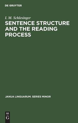 Sentence Structure and the Reading Process by Schlesinger, I. M.