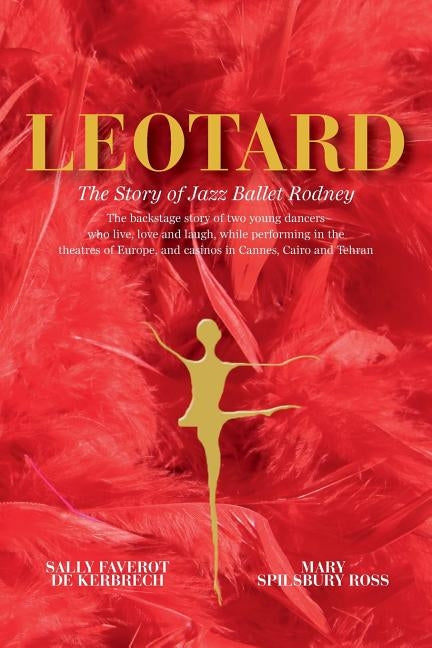 Leotard. The Story of Jazz Ballet Rodney by Faverot De Kerbrech, Sally