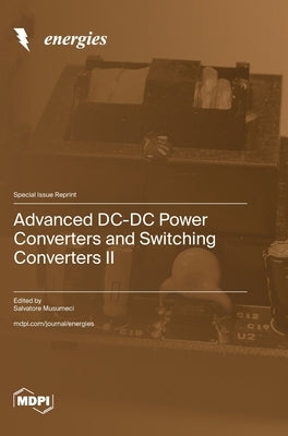 Advanced DC-DC Power Converters and Switching Converters II by Musumeci, Salvatore