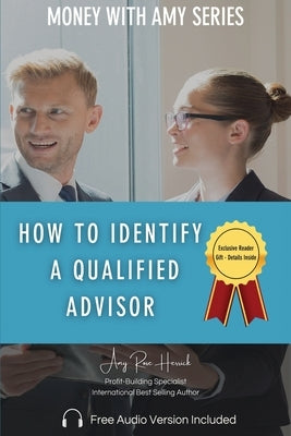 How to Identify a Qualified Advisor by Herrick, Amy Rose