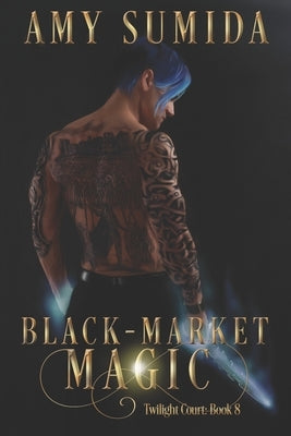 Black-Market Magic: Book 8 in the Twilight Court Series by Sumida, Amy