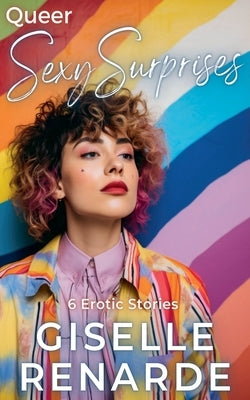 Queer Sexy Surprises by Renarde, Giselle