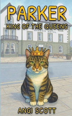 Parker King of the Queens by Scott, Angi