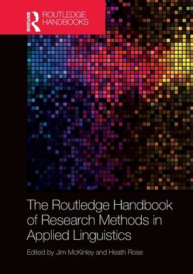 The Routledge Handbook of Research Methods in Applied Linguistics by McKinley, Jim