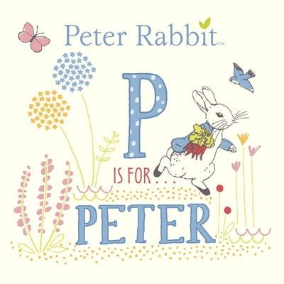 P Is for Peter by Potter, Beatrix