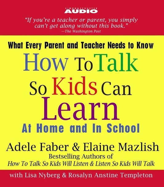 How to Talk So Kids Can Learn: At Home and in School by Faber, Adele