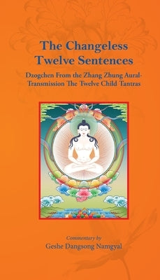 The Changeless Twelve Sentences by Namgyal, Dangsong